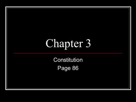 Chapter 3 Constitution Page 86. Pilgrims Came on the Mayflower from England. Colonists agreed upon a government.