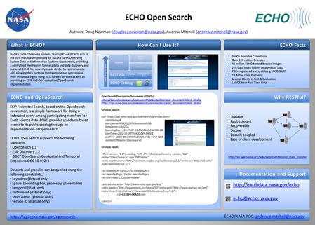 What is ECHO? ECHO Open Search https://api.echo.nasa.gov/opensearch ECHO Facts NASA’s Earth Observing System ClearingHOuse (ECHO) acts as the core metadata.