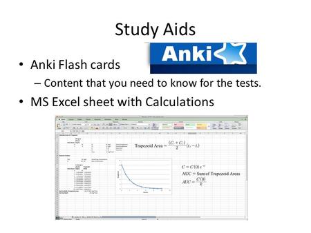 Study Aids Anki Flash cards – Content that you need to know for the tests. MS Excel sheet with Calculations.