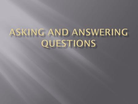  In Spanish there are three ways of asking a question with a yes/no answer.  ¿ Elena habla español?  ¿Habla Elena español?  ¿Habla español Elena?