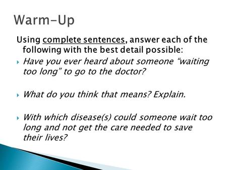 Using complete sentences, answer each of the following with the best detail possible:  Have you ever heard about someone “waiting too long” to go to the.