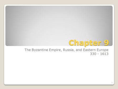 The Byzantine Empire, Russia, and Eastern Europe