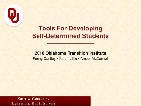 ____________________ 2010 Oklahoma Transition Institute Penny Cantley  Karen Little  Amber McConnell.