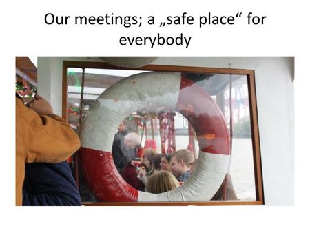 Our meetings; a „safe place“ for everybody. Health Insurance The European Health Insurance Card (EHIC) A free card that gives you access to medically.