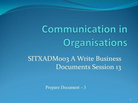 SITXADM003 A Write Business Documents Session 13 1 Prepare Document - 3.