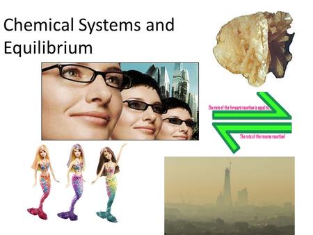 Chemical Systems and Equilibrium