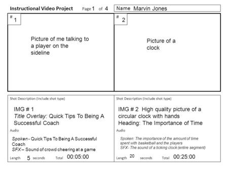 Shot Description (include shot type) Audio Length seconds Total Shot Description (include shot type) Audio LengthsecondsTotal Instructional Video Project.