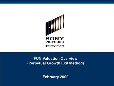 FUN Valuation Overview (Perpetual Growth Exit Method) February 2009.