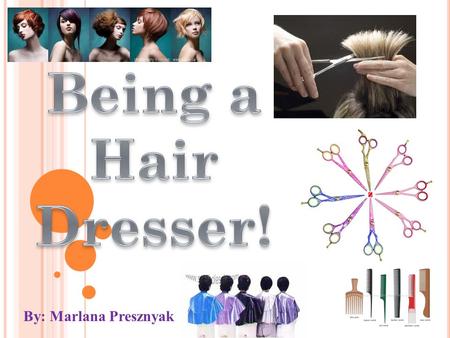 By: Marlana Presznyak. Hairdressers study the new client's face, hair and scalp. They determine whether it is thick and heavy or whether it needs a perm.