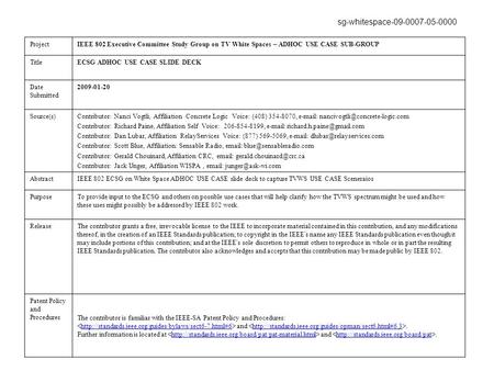 Project IEEE 802 Executive Committee Study Group on TV White Spaces – ADHOC USE CASE SUB-GROUP TitleECSG ADHOC USE CASE SLIDE DECK Date Submitted 2009-01-20.