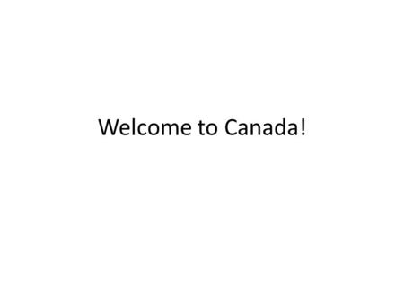 Welcome to Canada!. Glossary Words Push Factors Pull Factors Out-Migration In-Migration.