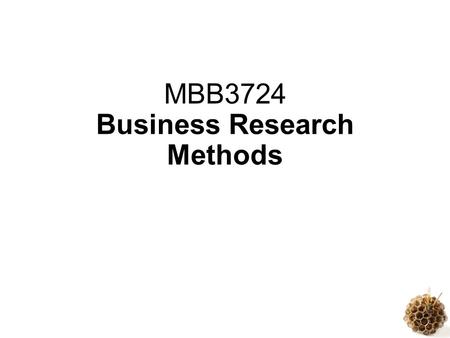 MBB3724 Business Research Methods. Introduction to Business Research © 2012 John Wiley & Sons Ltd. www.wiley.com/college/sekaran Course syllabus Research.