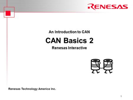 An Introduction to CAN CAN Basics 2 Renesas Interactive