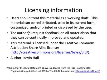 Licensing information Users should treat this material as a working draft. This material can be redistributed, used in its current form, customized, and/or.