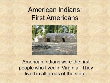 American Indians: First Americans