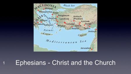 1 Ephesians - Christ and the Church. 2 Chapter Two... Verses 11-22 - The Church - God’s Universal Habitation  Once again, Paul reminds these Gentile.