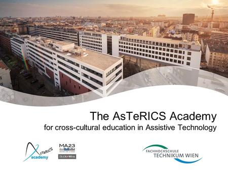 The AsTeRICS Academy for cross-cultural education in Assistive Technology.