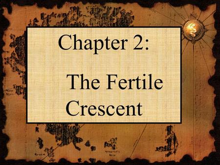 Chapter 2: The Fertile Crescent. The Tigris and Euphrates rivers were the source of life for the peoples of Mesopotamia. In the spring, melting snow picked.