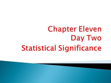 Statistical Significance. p. 701 13,14,15 p. 703 20,22,24,26.