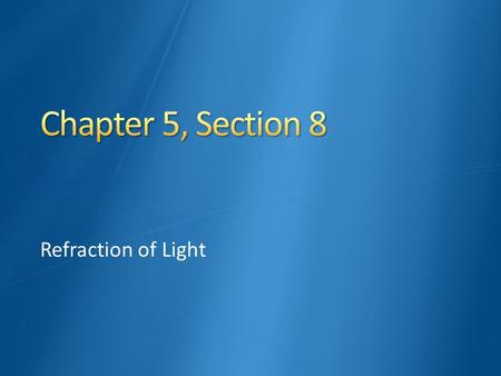 Refraction of Light. Learning Objective: Describe what happens to light when it goes from air to another substance. Study the relationship between the.