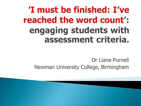 Dr Liane Purnell Newman University College, Birmingham.