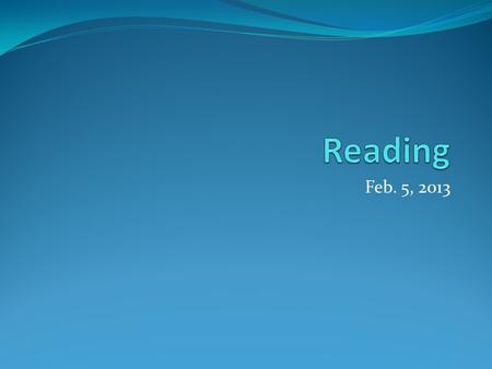 Feb. 5, 2013. F.O.A. (Bellwork) Write down 2-3 times when you feel free from all of your problems or worries.