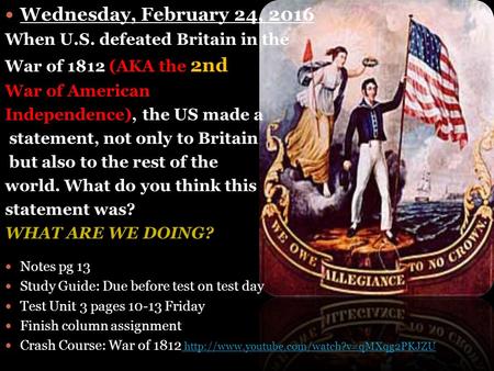 Wednesday, February 24, 2016 When U.S. defeated Britain in the War of 1812 (AKA the 2nd War of American Independence), the US made a statement, not only.