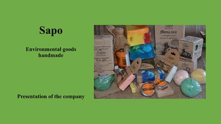 Sapo Environmental goods handmade Presentation of the company.