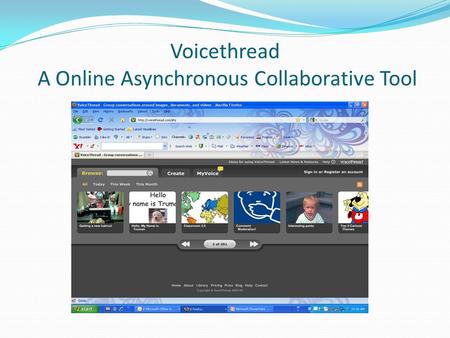 Voicethread A Online Asynchronous Collaborative Tool.