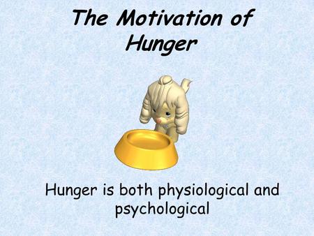 The Motivation of Hunger