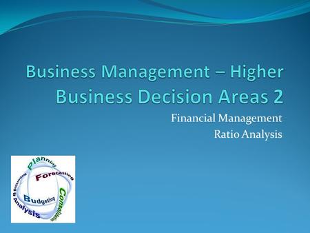 Financial Management Ratio Analysis. Purposes of Interpretation In order to offer long-term security, most organisations must demonstrate certain characteristics.