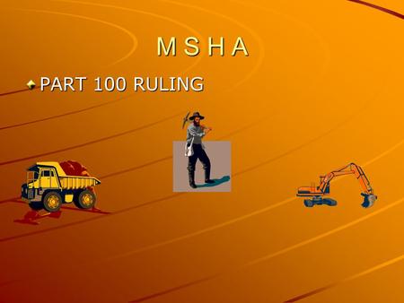 M S H A PART 100 RULING. 30 CFR PART 100 ASSESSMENT OF CIVIL PENALTIES; FINAL RULE.