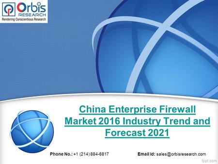 China Enterprise Firewall Market 2016 Industry Trend and Forecast 2021 Phone No.: +1 (214) 884-6817  id: