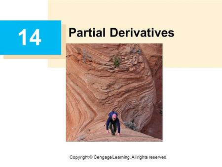 Copyright © Cengage Learning. All rights reserved. 14 Partial Derivatives.