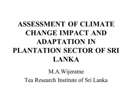 M.A.Wijeratne Tea Research Institute of Sri Lanka