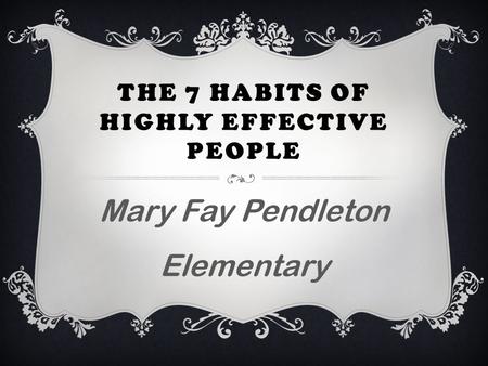 The 7 Habits of highly effective people