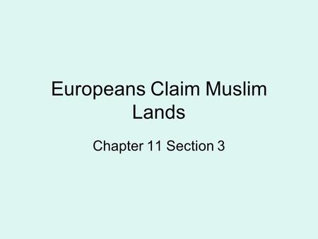 Europeans Claim Muslim Lands