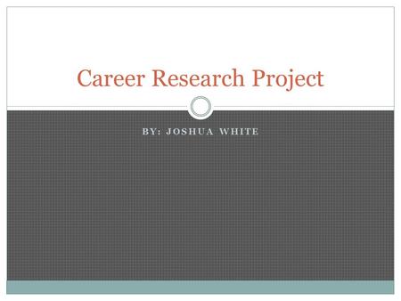 BY: JOSHUA WHITE Career Research Project. 1) Professional football player (WR) I picked this career because, it’s a really fun sport and it’s a good way.