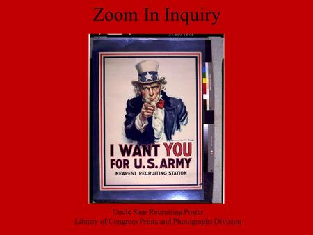 Zoom In Inquiry Uncle Sam Recruiting Poster Library of Congress Prints and Photographs Division.