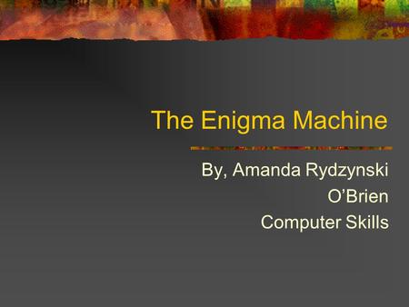 By, Amanda Rydzynski O’Brien Computer Skills