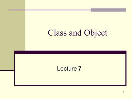 1 Class and Object Lecture 7. 2 Classes Classes are constructs that define objects of the same type. A Java class uses instance variables to define data.