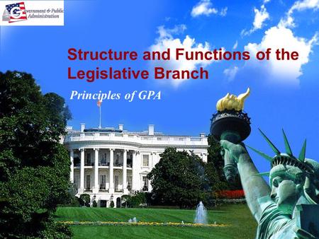 Structure and Functions of the Legislative Branch Principles of GPA.