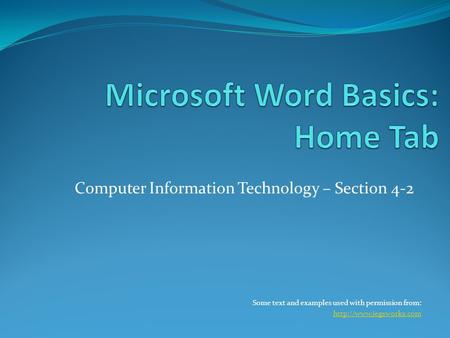 Computer Information Technology – Section 4-2 Some text and examples used with permission from: