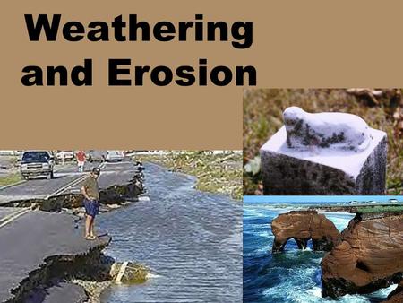 Weathering and Erosion