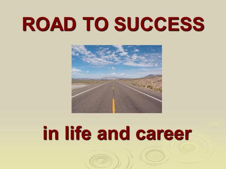 ROAD TO SUCCESS in life and career.   THIS IS NOT JUST YOUR PART BUT GOD’S PART TOO   A CASE STUDY FROM DANIEL’S LIFE.