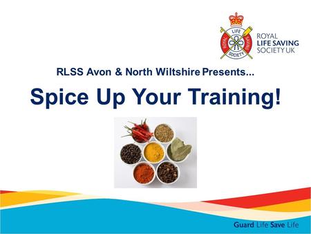 RLSS Avon & North Wiltshire Presents... Spice Up Your Training!