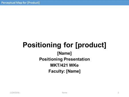 Positioning for [product]