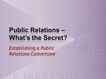 Establishing a Public Relations Committee. What is “Public Relations?” Term first used by US President Thomas Jefferson in address to Congress in 1807.