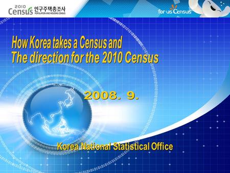 0/40. 1/40 Contents Outline of the Korean Census 1 Environment of Census-taking 2 Internet Survey 3 e-Census System 4 Data Capture and Editing 5.