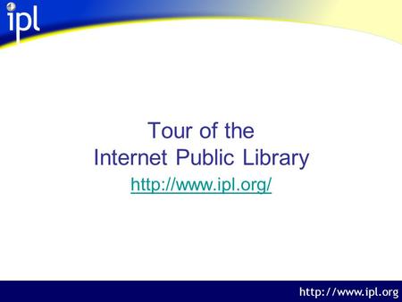 The Internet Public Library  Tour of the Internet Public Library